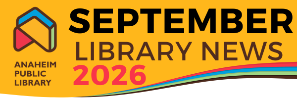 Anaheim Public Library - September 2025 Banner